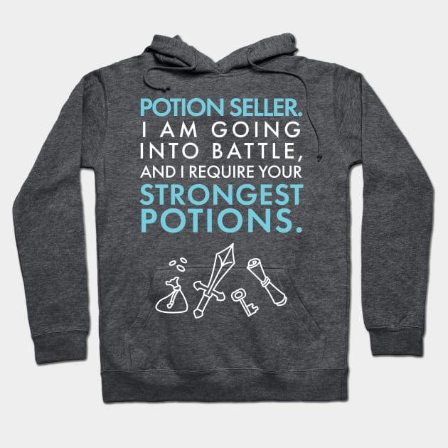 Potion Seller. I Require your STRONGEST POTIONS. Hoodie by LankySandwich